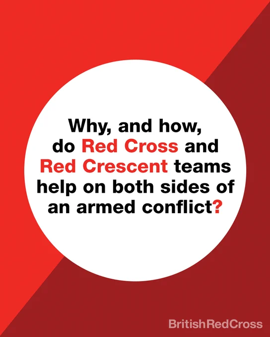 Why, and how, do Red Cross and Red Crescent teams help on both sides of an armed conflict?