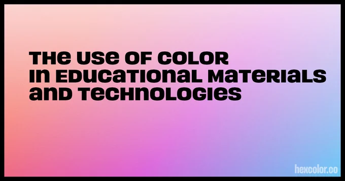 The Use of Color in Educational Materials and Technologies