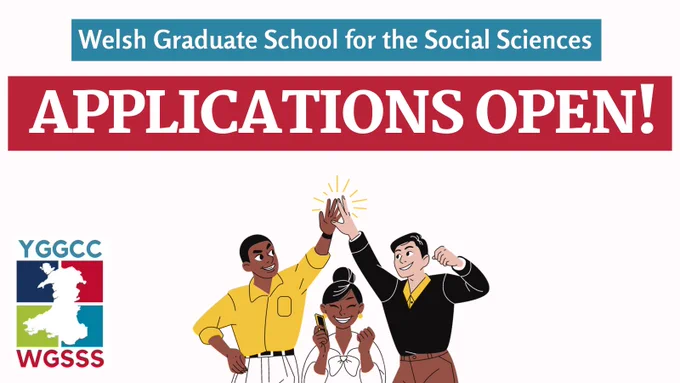 Image text: Welsh Graduate School for the Social Sciences. Applications open. Image shows the WGSSS logo and an illustration of 3 people celebrating. 