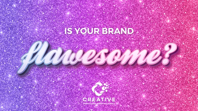 Glitter background of pink and purple with the words Is Your Brand Flawsome? Flawesome is an adjective describing someone or a business that has flaws, and is still awesome. Creative Marketing Agency logo