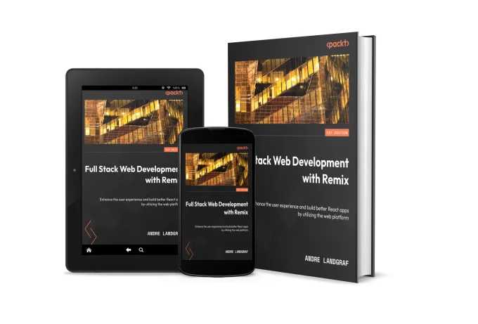 Image of the versions of my book: eBook, on mobile, and hardcover, reading "Full Stack Web Development with Remix" by Andre Landgraf, published by Packt.