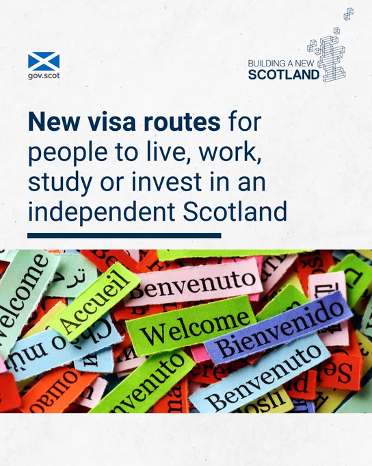New visa routes for 
people to live, work, 
study or invest in an 
independent Scotland