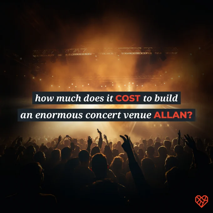A photo of a music venue. The text says 'how much does it cost to build an enormous concert venue, Allan?'