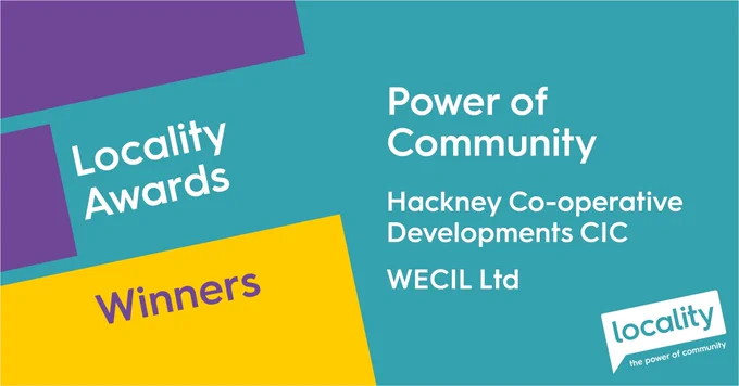 power of community Locality award winners - Hackney cooperative developments CIC & WECIL ltd