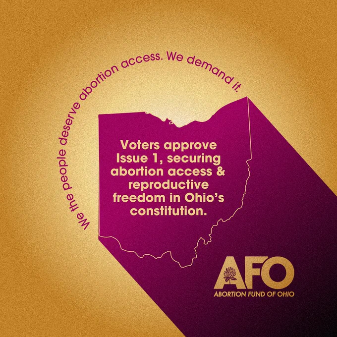 Golden and magenta graphic with an Ohio cutout, reading,  
We the people deserve abortion access. We demand it. Voters approve Issue 1, securing abortion access &  reproductive freedom in Ohio’s constitution."