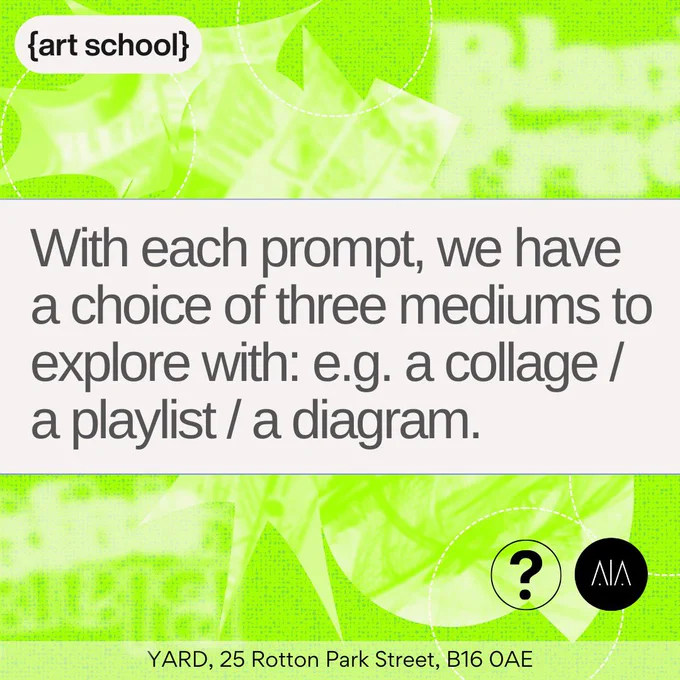 Neon green graphic, with a white box and text written in black. 

Text reads: with each prompt, we have a choice of three mediums to explore with: e.g. a collage / a playlist / a diagram.