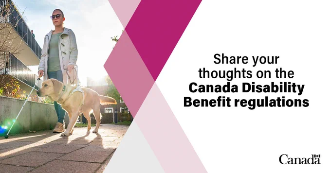Share your thoughts on the Canada Disability Benefit regulations. Person with a visual impairment walking with her service dog.