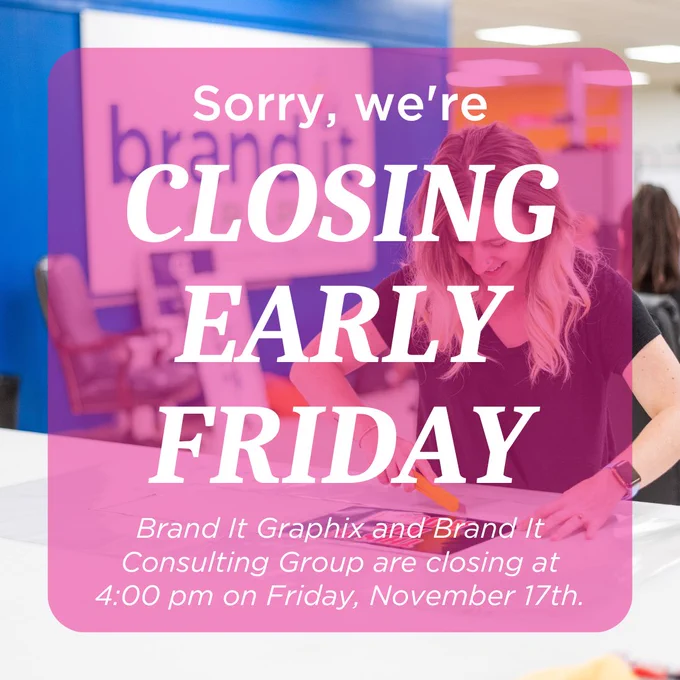 brand it graphix closing early