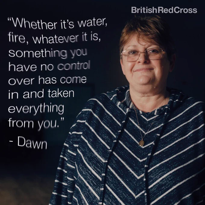 "Whether its water, fire, whatever it is, something you have no control over has come in and taken everything from you" Dawn.