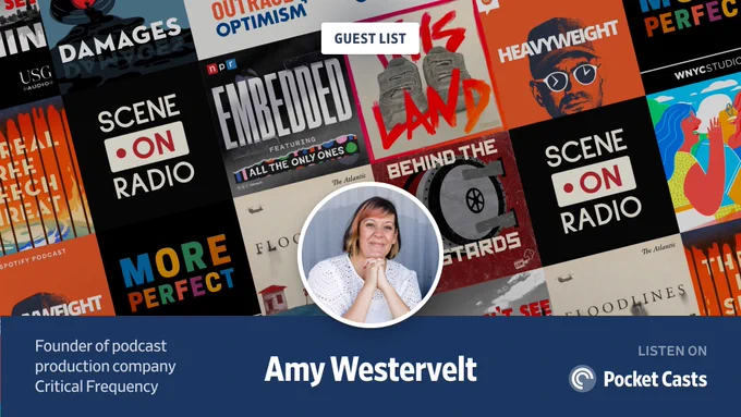 An angled grid of podcast artworks from Amy Westervelt's curated list, along with the words "Guest List" and a headshot of Amy. Along the bottom is a dark blue banner that reads "Founder of podcast production company Critical Frequency", "Amy Westervelt", and "Listen on Pocket Casts".