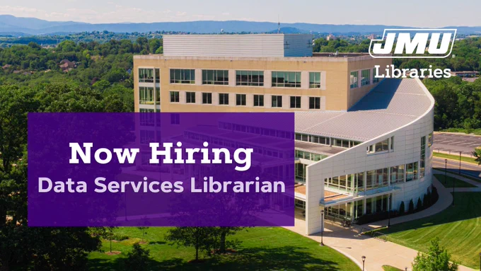 Aerial photograph of JMU's Rose Library, with mountains, trees, and green grass visible. The wording over the photograph reads, "Now Hiring: Data Services Librarian"
