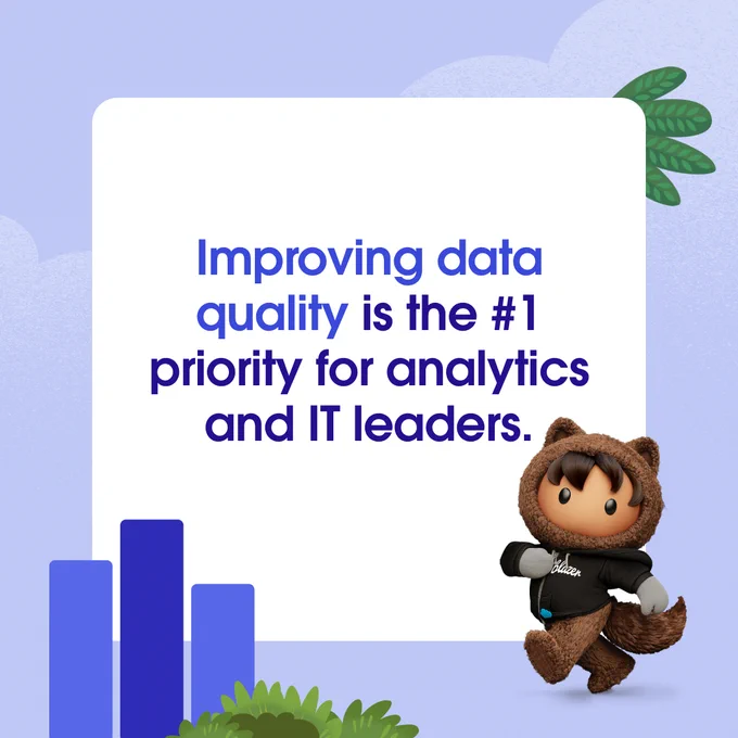 Improving data quality is the #1 priority for analytics and IT leaders. 