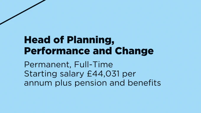 Head of Planning, Performance and Change

Permanent, Full-Time
Starting salary £44,031 per annum plus pension and benefits