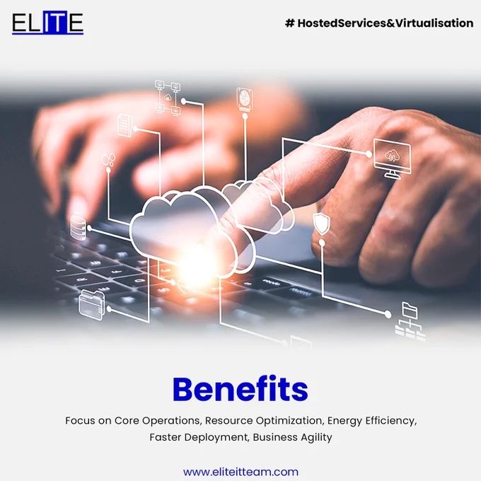 Focus on core operations, Resource Optimization, Energy Efficiency, Faster Deployment, Business Agility.

#eliteitteam #itbenefits