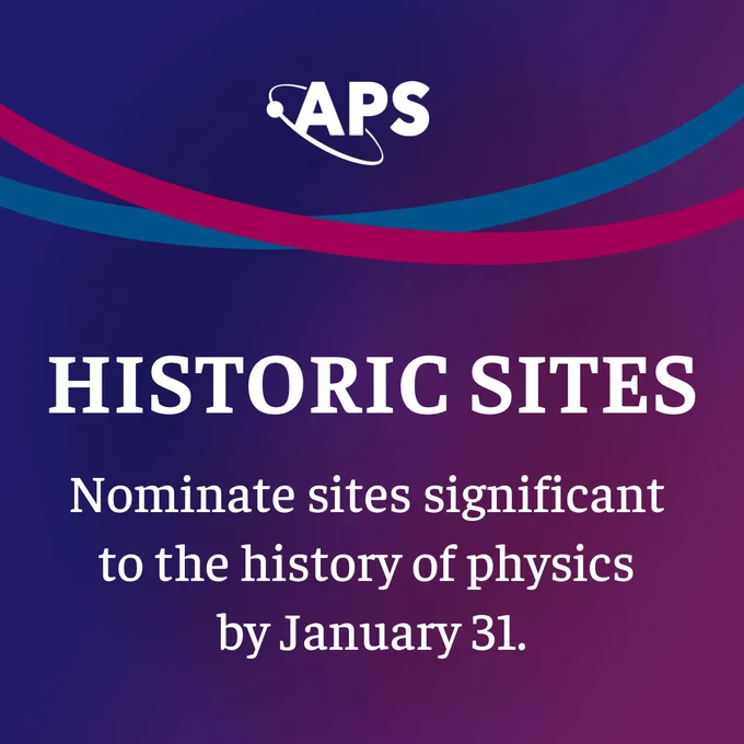 A blue field with the APS logo and a maroon ribbon, with the text "Historic Sites: Nominate sites significant to the history of physics by January 31."