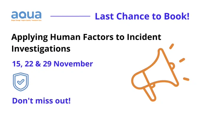 Last chance to book Aqua programme: Applying Human Factors to Incident Investigations. 15, 22 and 29 November. Don't miss out!