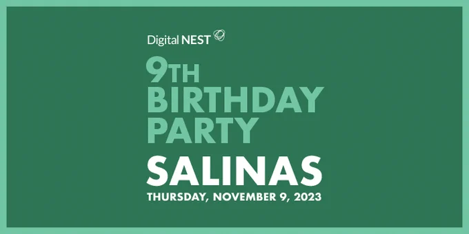 Digital NEST 9th birthday Salinas California November 9th 2023
