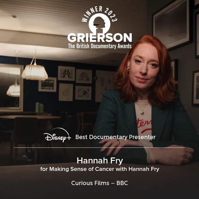 A film still of Making Sense of Cancer with Hannah Fry, winner of the Best Documentary Presenter award for 2023, sponsored by Disney 
Curious Films – BBC