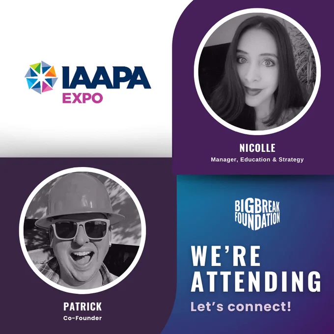 Big Break Foundation is attending the IAAPA Expo. Connect with Co-Founder Patrick Kling and Nicolle, the Manager of Education & Strategy. 