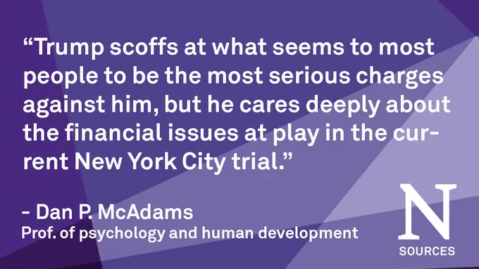 Quote from professor McAdams: Trump scoffs at what seems to most people to be the most serious charges against him, but he cares deeply about the financial issues at play in the current NYC trial.