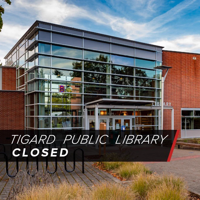 Photo of the entrance of Tigard Public Library with the text "Tigard Public Library Closed"