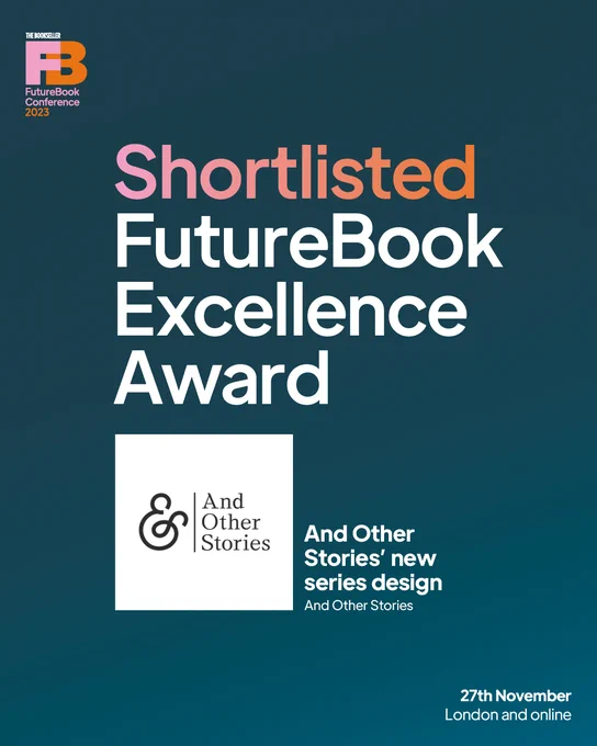 A blue background with And Other Stories' logo and copy: Shortlisted FutureBook Excellence Award.