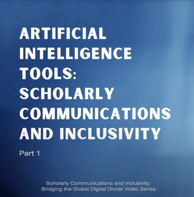 Artificial Intelligence Tools: Scholarly Communications and Inclusivity [Part 1]