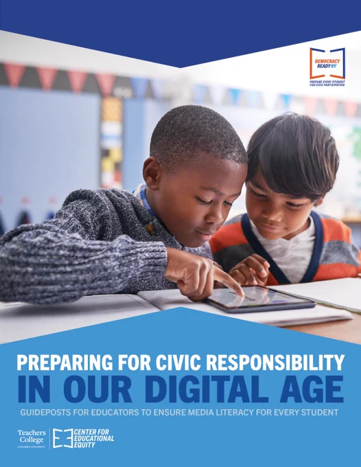 Cover of Preparing for Civic Responsibility in Our Digital Age: Guideposts for Educators to Ensure Media Literacy for Every Student by Dr. Faith Rogow (Teacher's College - Center for Educational Equity, 2023) shows two elementary students engaged with each other about content they are viewing on a tablet.