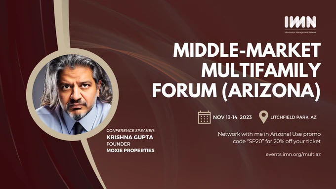 The image is for an event called "Middle-Market Multifamily Forum (Arizona)" taking place on November 13-14, 2023, in Litchfield Park, AZ. The background is a rich maroon color with dynamic, abstract lines suggesting speed or connectivity. There's a circular inset photo of a man with gray hair, a beard, and a serious expression, wearing a suit and tie. He is identified as Krishna Gupta, Founder of Moxie Properties. Text on the image invites people to network with him in Arizona and offers a 20% discount on tickets with the promo code "SP20". The website for registration is provided at the bottom: events.imn.org/multiaz