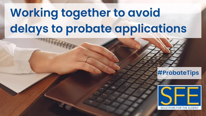A close up image of a person's hands typing on a computer keyboard. The caption reads; Working together to avoid delays to probate applications #ProbateTips The SFE logo appears in the bottom right hand corner.