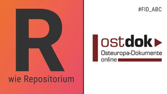 R wie Repositorium: ostdok. Osteuropa-Dokumente online.