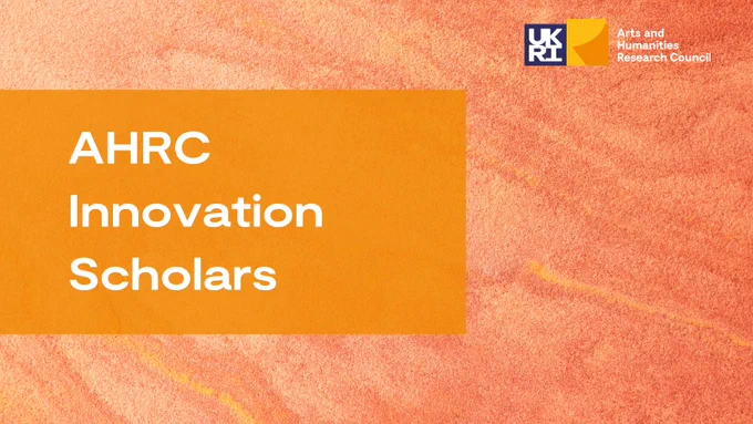 The words 'AHRC Innovation Scholars' are written on top of an orange bar. Behind the bar is a close up of red, orange, pink and white swirled sand. The AHRC logo sits in the right hand corner.