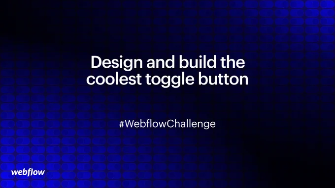Design and build the coolest toggle button #WebflowChallenge Webflow
