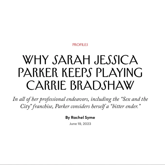 New Yorker magazine header: “WHY SARAH JESSICA PARKER KEEPS PLAYING CARRIE BRADSHAW”