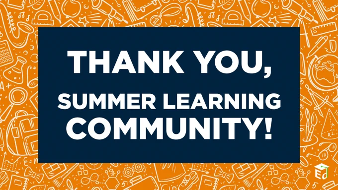 Thank you, summer learning community!