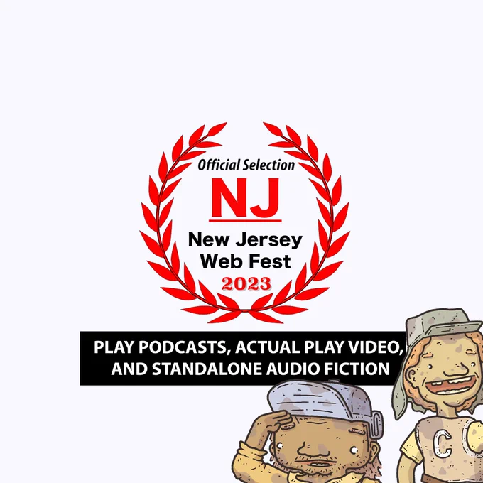 A few Backwater Bastards characters are in the lower right corner, they were drawn by @bodieh. There is a NJ WEB FEST logo on a white background, with “play podcasts, actual play video, and standalone audio fiction” underneath it. They are currently nominated for an award in this category.