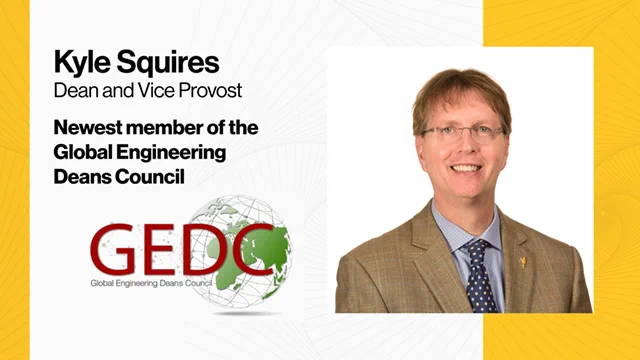 Portrait image of Kyle Squires, dean and vice provost, on graphic. Newest member of the Global Engineering Deans Council.