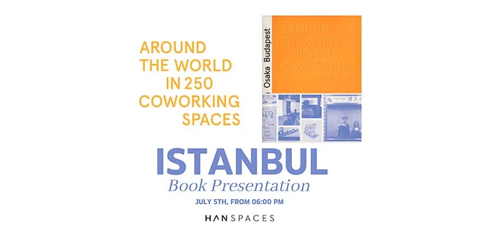 "Around The World in 250 Coworking Spaces" - Istanbul Book Presentation