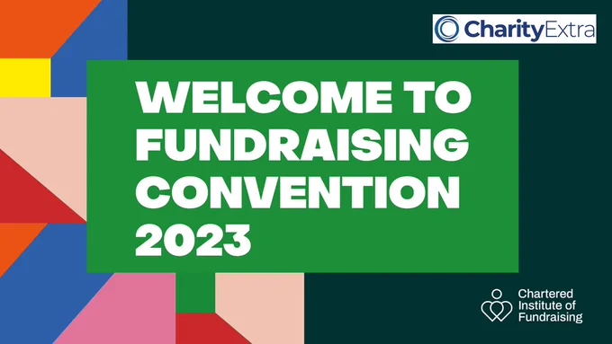 Welcome to Fundraising Convention 2023. Chartered Institute of Fundraising. Charity Extra.