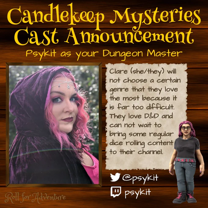 Candlekeep Mysteries Cast Announcement

Psykit as your Dungeon Master

A picture of psykit stands beside the text "Clare (she/they) will not choose a certain genre that they love the most because it is far too difficult. They love D&D and can not wait to bring some regular dice rolling content to their channel" It also has a little minifig on the side of the text too.
