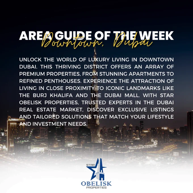 Are you searching for your dream home or investment opportunity in Dubai? Look no further than Star Obelisk Properties! As a leading real estate company, we pride ourselves on providing exceptional service and expertise to help you make informed decisions. To assist you further, we've compiled area guides for popular neighborhoods in Dubai, showcasing their unique features and amenities. Area of the week: 'Downtown Dubai'  