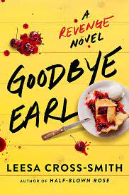 Goodbye Earl: A Revenge Novel Leesa Cross-Smith