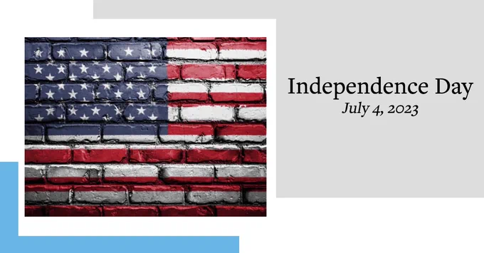 Infographic that says "Independence Day | July4, 2023" and an image of a USA flag on brick.