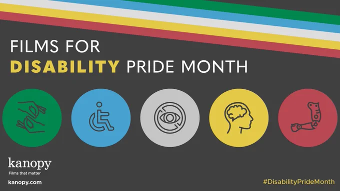 Illustrated image showing a rainbow at the top, below that copy reads Films for Disability Pride Month, and below that are five circles showing various symbols associated with disabilities such as hands signing, a wheelchair, and an artificial limb.