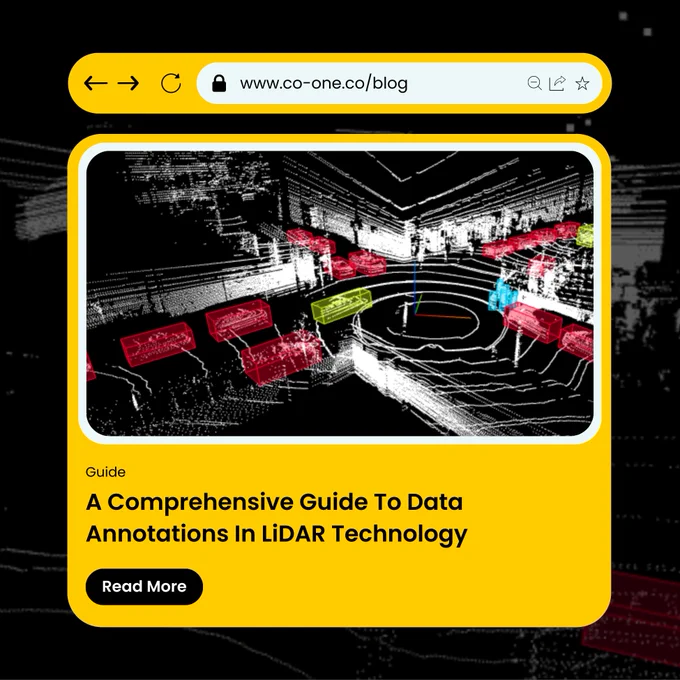 📖 Inside this guide, you will discover:

💡 Introduction To LiDAR Technology
💡 Importance Of Data Annotations In LiDAR Technology
💡 Types Of Data Annotations In LiDAR
💡 Best Practices For High-Quality Data Annotations In LiDAR
💡 Real-World Applications And Benefits Of LiDAR Data Annotations
💡 Challenges And Solutions In The LiDAR Data Annotation Process
💡 How Co-one Manages All Your LiDAR Data Management