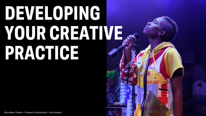 A person singing into a microphone with the words 'Developing your Creative Practice' 
