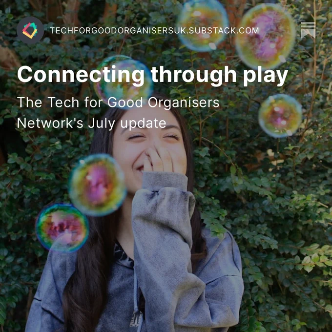Connecting through play: The Tech for Good Organisers Network July Update