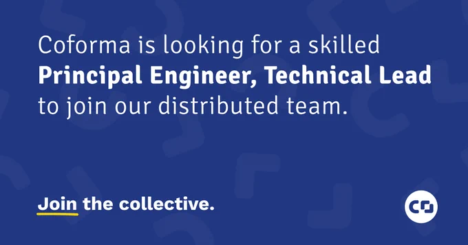 We’re looking for a skilled Principal Engineer, Technical Lead to join our distributed team. Join the collective at Coforma.