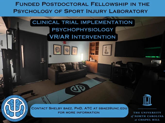 The Psychology of Sport Injury Laboratory at UNC-Chapel Hill is seeking a postdoctoral fellow looking for experience in clinical trial implementation, psychophysiology, and VR/AR intervention.  Contact Shelby Baez at sbaez@unc.edu for more information.