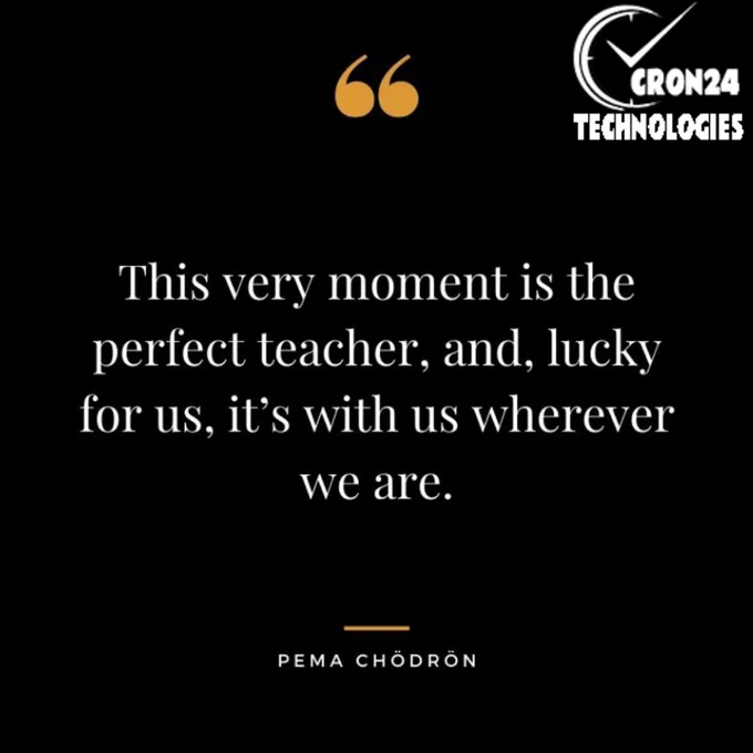 This very moment is the perfect teacher, and, lucky for us, it's with us wherever we are. 